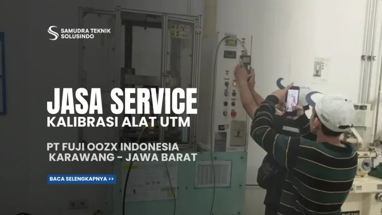 Jasa Kalibrasi UTM PT Fuji Oozx Indonesia Karawang – Jawa Barat