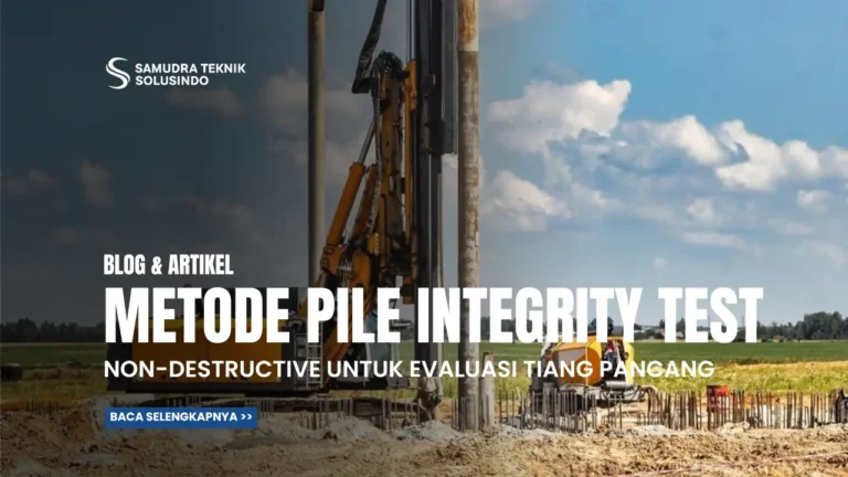 PIT Test sebagai Metode Non-Destructive untuk Evaluasi Tiang Pancang