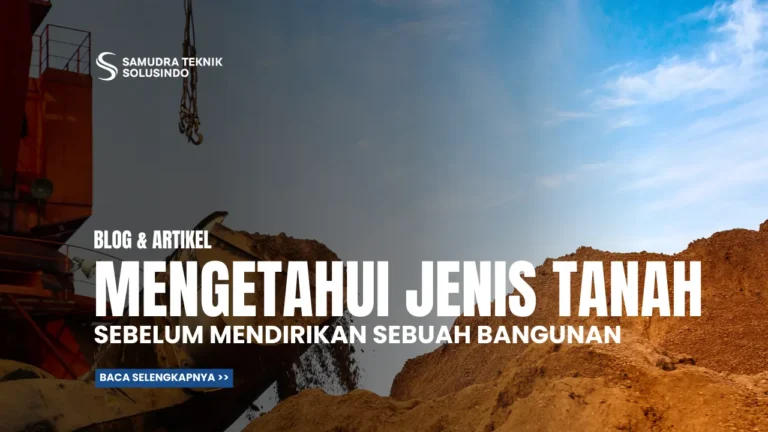 Mengetahui Jenis Jenis Tanah Sebelum Mendirikan Bangunan