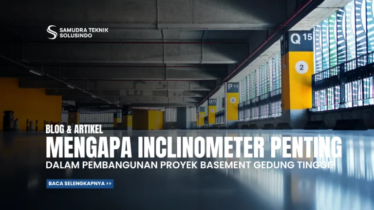 Mengapa Inclinometer Penting dalam Proyek Basement Gedung Tinggi?