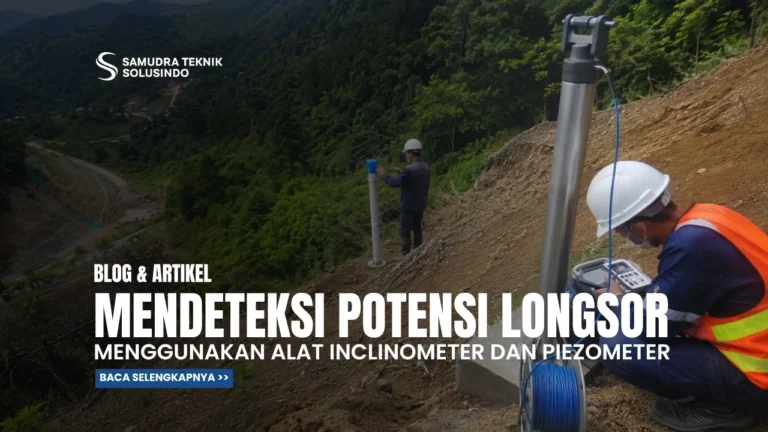 Instrumentasi Geoteknik: Deteksi Dini Kelongsoran Menggunakan Inclinometer dan Piezometer Terintegrasi