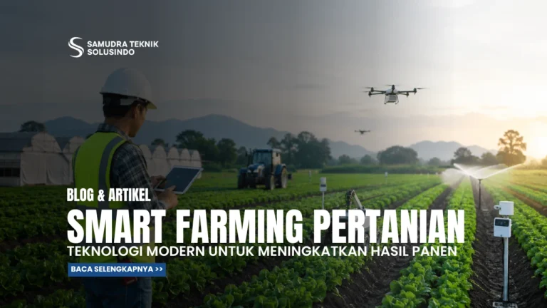 Smart Farming: Teknologi Pertanian Modern untuk Meningkatkan Hasil Panen