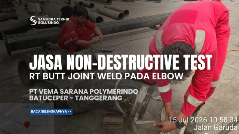 Jasa Radiography Test Butt Joint Weld pada Elbow PT Vema Sarana Polymerindo Tangerang