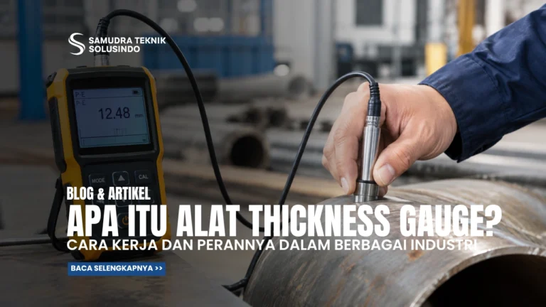 Apa Itu Thickness Gauge dan Apa Kegunaannya di Industri