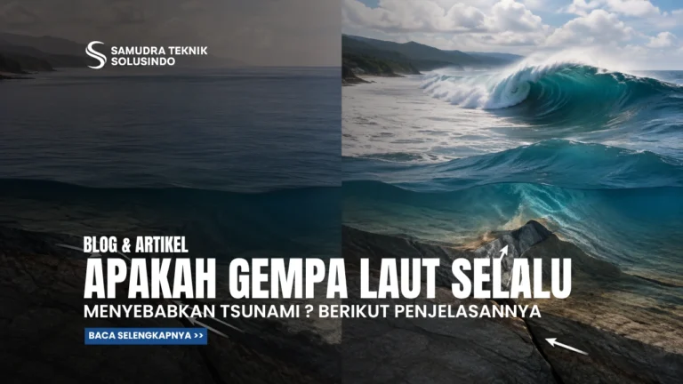 Apakah Gempa Laut Selalu Menyebabkan Tsunami? Ini Faktanya