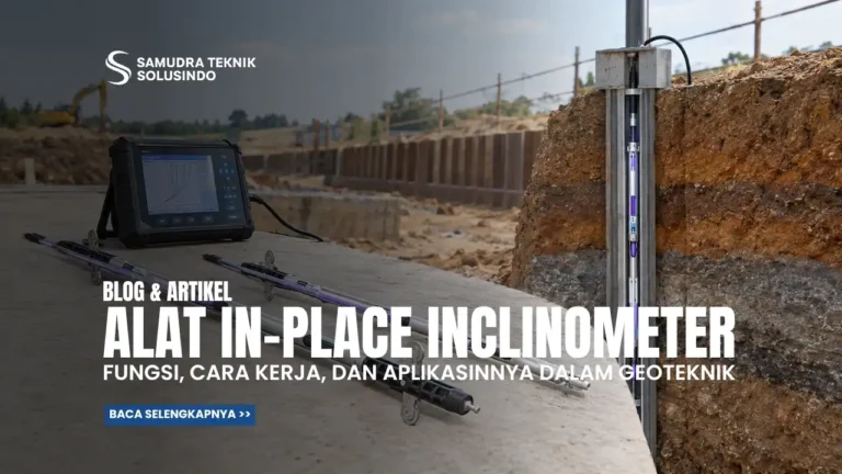 In-Place Inclinometer: Fungsi, Cara Kerja, dan Aplikasinya