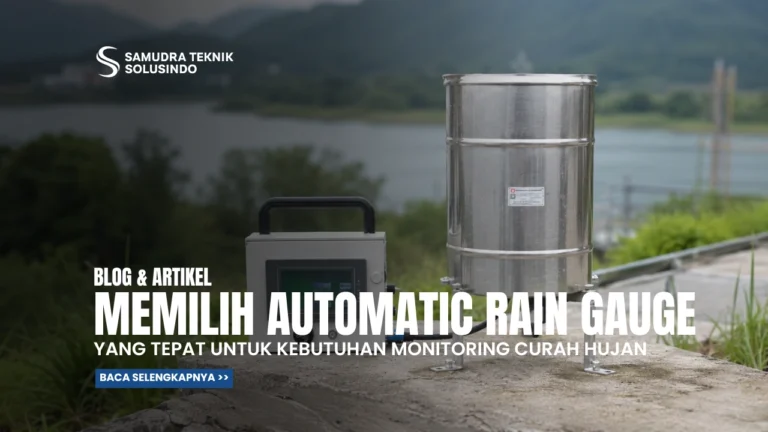 Bagaimana Memilih Automatic Rain Gauge yang Tepat untuk Monitoring?