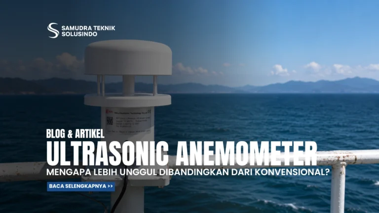 Mengapa Ultrasonic Anemometer Lebih Unggul dari Anemometer Biasa?