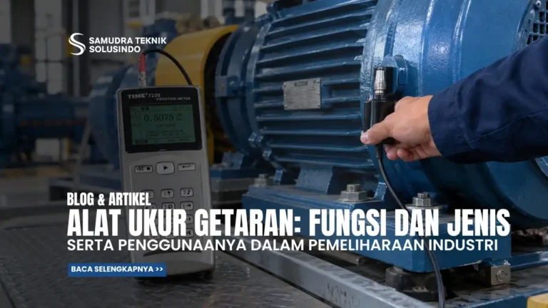 Alat Ukur Getaran: Fungsi, Jenis, dan Penggunaannya dalam Pemeliharaan Industri