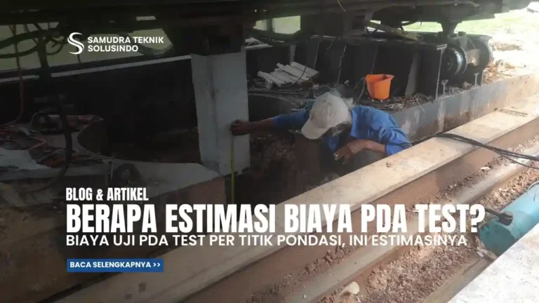 Berapa Biaya PDA Test per Titik Pondasi? Ini Estimasinya