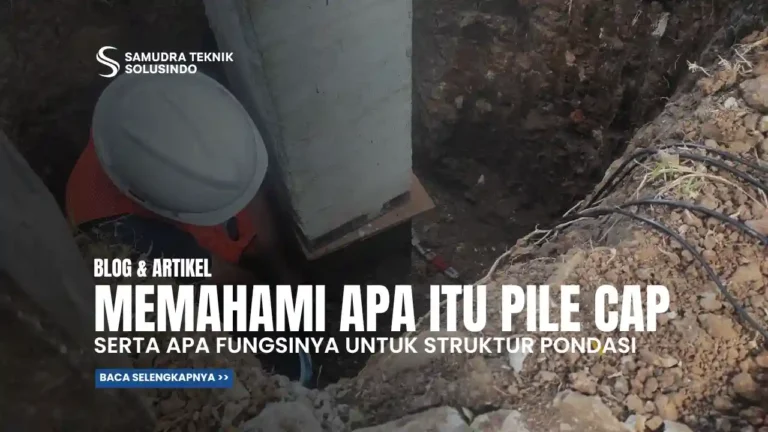 Memahami Pile Cap dan Fungsinya dalam Struktur Pondasi