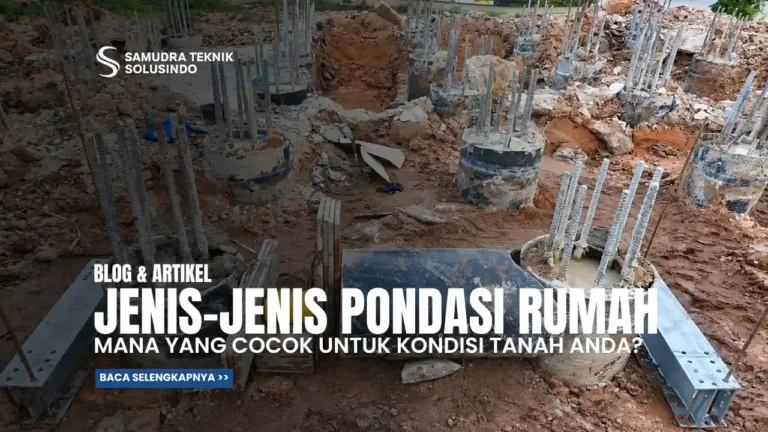 Jenis-Jenis Pondasi Rumah: Mana yang Cocok untuk Kondisi Tanah Anda?