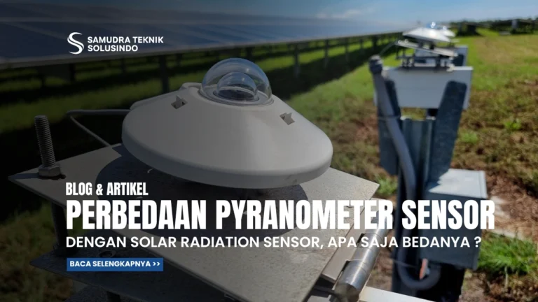 Apa Perbedaan Pyranometer Sensor dan Solar Radiation Sensor?