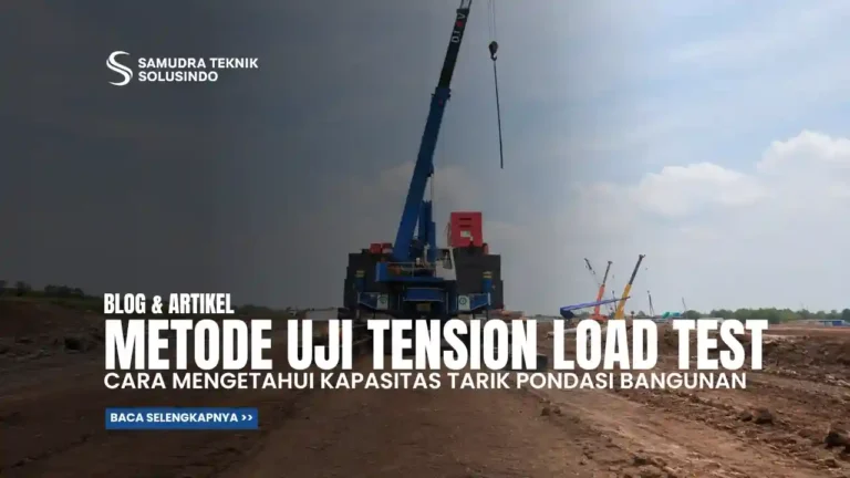 Tension Load Test: Cara Mengetahui Kapasitas Tarik Pondasi secara Akurat