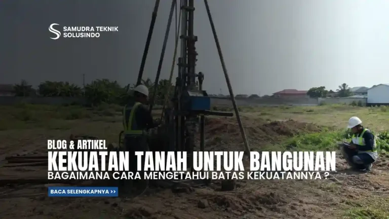 Kekuatan Tanah untuk Bangunan: Bagaimana Cara Mengetahuinya?