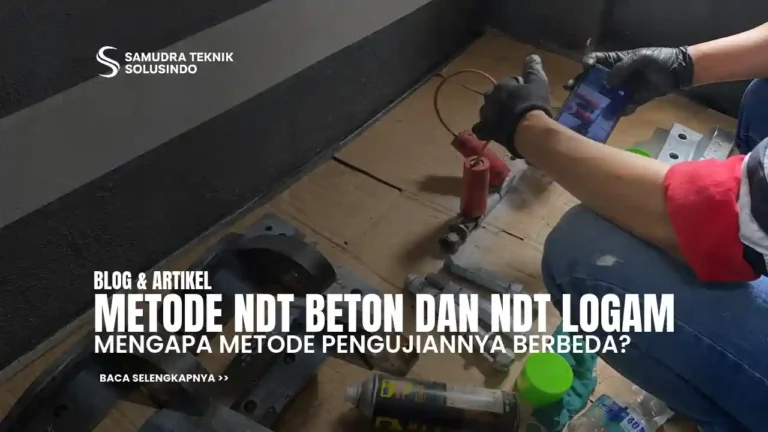 NDT Beton dan NDT Logam: Mengapa Metode Pengujiannya Berbeda?