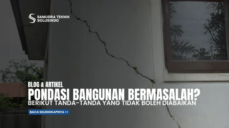 Pondasi Bangunan Bermasalah: Tanda-Tanda yang Tidak Boleh Diabaikan