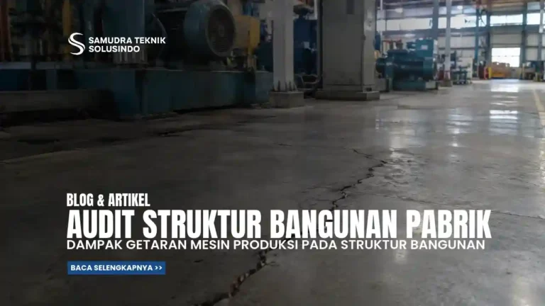 Struktur Bangunan Pabrik dan Dampak Getaran Mesin Produksi