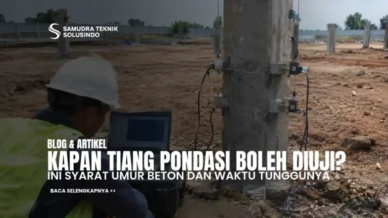 Kapan Tiang Pondasi Boleh Diuji? Ini Syarat Umur Beton dan Waktu Tunggunya
